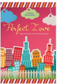 Image of Perfect Love:Benarkah Jatuh Cinta Tak Butuh Alasan?