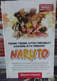 Image of Teknik-Teknik Jutsu Terhebat dan Senjata Terbaru NARUTO